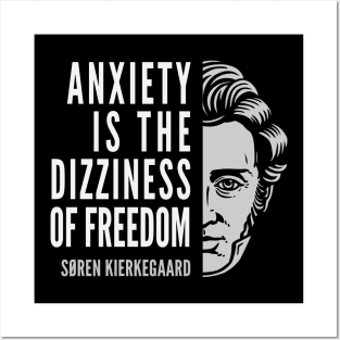 Søren Kierkegaard Inspirational Quote: Anxiety is the Dizziness of Freedom Posters and Art